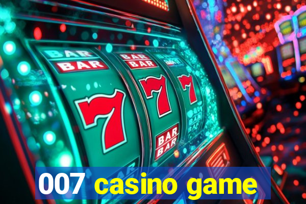 007 casino game